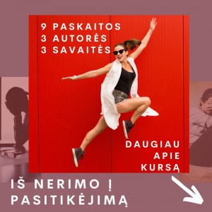 Kursai  iš nerimo į pasitikėjimą
